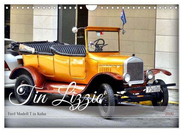 Produktbild: Tin Lizzie - Ford Modell T in Kuba (Wandkalender 2026 DIN A4 quer), CALVENDO Monatskalender