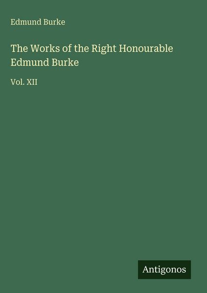 Produktbild: The Works of the Right Honourable Edmund Burke