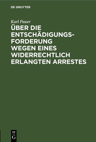 Produktbild: &Uuml;ber die Entsch&auml;digungs-Forderung wegen eines widerrechtlich erlangten Arrestes