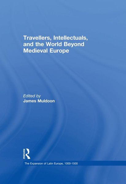 Produktbild: Travellers, Intellectuals, and the World Beyond Medieval Europe