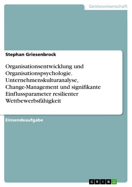 Produktbild: Organisationsentwicklung und Organisationspsychologie. Unternehmenskulturanalyse, Change-Management und signifikante Einflussparameter resilienter Wet