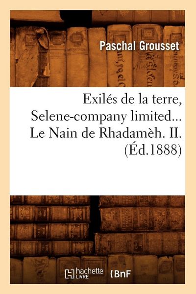 Produktbild: Les Exil&eacute;s de la terre. I. Le Nain de Rhadam&egrave;h. II. Les naufrag&eacute;s de l'espace (&Eacute;d.1888)