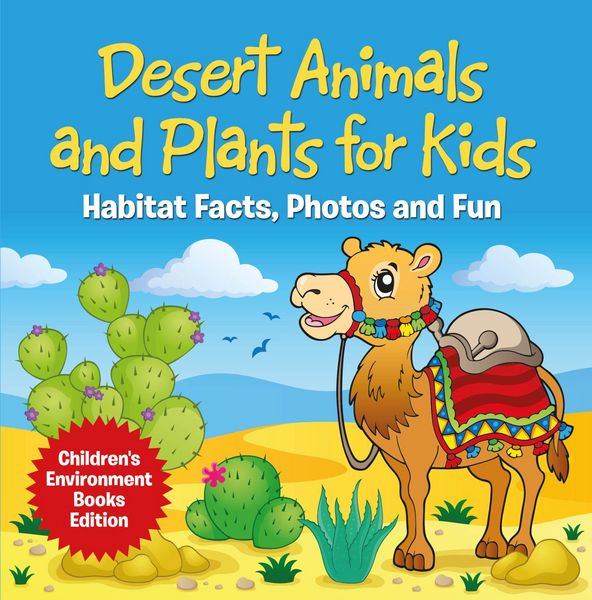 Produktbild: Desert Animals and Plants for Kids: Habitat Facts, Photos and Fun | Children's Environment Books Edition