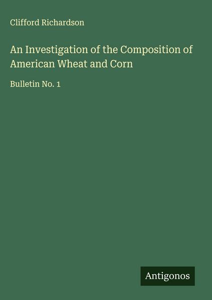 Produktbild: An Investigation of the Composition of American Wheat and Corn