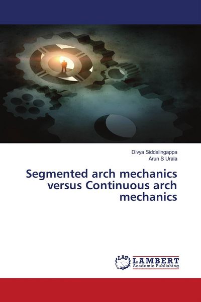 Produktbild: Segmented arch mechanics versus Continuous arch mechanics