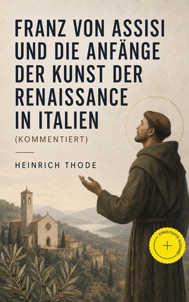 Produktbild: Franz von Assisi und die Anf&auml;nge der Kunst der Renaissance in Italien (Kommentiert)