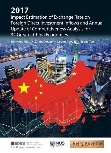 Produktbild: 2017 Impact Estimation of Exchange Rate on Foreign Direct Investment Inflows and Annual Update of Competitiveness Analysis for 34 Greater China Econom