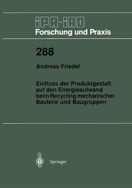 Produktbild: Einfluss der Produktgestalt auf den Energieaufwand beim Recycling mechanischer Bauteile und Baugruppen