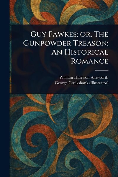 Produktbild: Guy Fawkes; or, The Gunpowder Treason