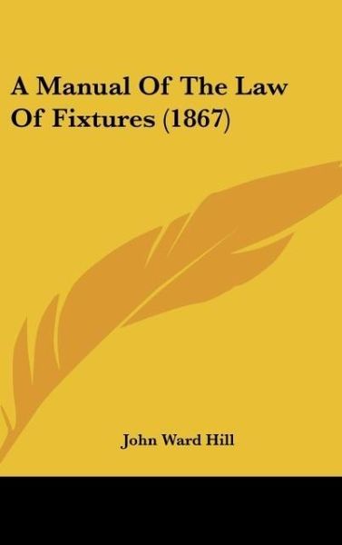 Produktbild: A Manual Of The Law Of Fixtures (1867)