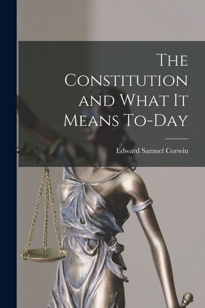 Produktbild: The Constitution and What It Means To-Day