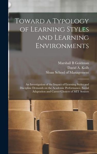 Produktbild: Toward a Typology of Learning Styles and Learning Environments: An Investigation of the Impact of Learning Styles and Discipline Demands on the Academ