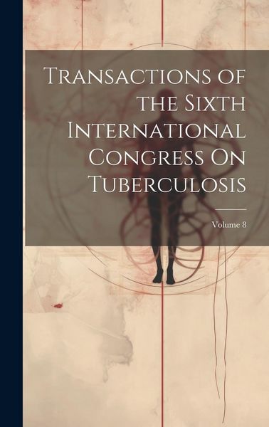Produktbild: Transactions of the Sixth International Congress On Tuberculosis; Volume 8