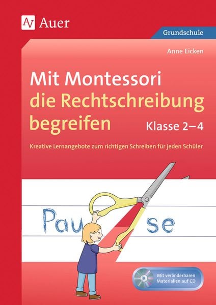 Mit Montessori die Rechtschreibung begreifen 2-4, Set von Anne Eicken, Auer Verlag in der AAP Lehrerwelt GmbH, 978-3-403-07525-7