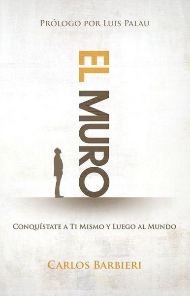 Produktbild: El Muro: Conqu&iacute;state a Ti Mismo, Y Luego Al Mundo
