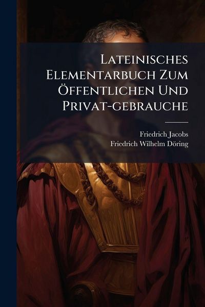 Produktbild: Lateinisches Elementarbuch Zum &Atilde;-ffentlichen Und Privat-gebrauche