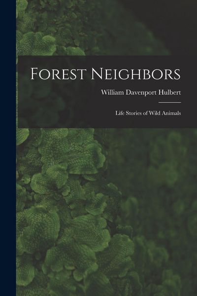 Produktbild: Forest Neighbors; Life Stories of Wild Animals
