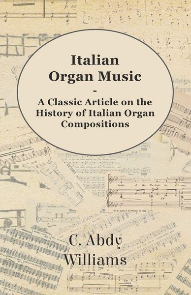 Produktbild: Italian Organ Music - A Classic Article on the History of Italian Organ Compositions
