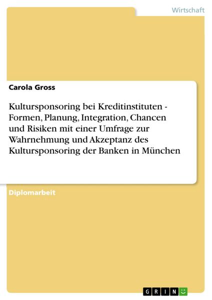 Produktbild: Kultursponsoring bei Kreditinstituten - Formen, Planung, Integration, Chancen und Risiken mit einer Umfrage zur Wahrnehmung und Akzeptanz des Kultursp