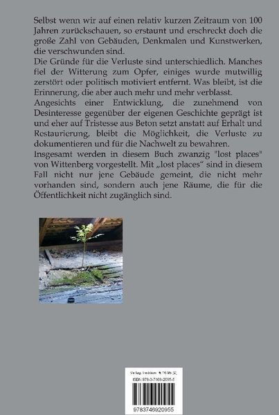 Produktbild: Lost Places - Wittenberg - Ein Text-Fotoband zu dem, was im Verborgenen liegt oder verloren ging