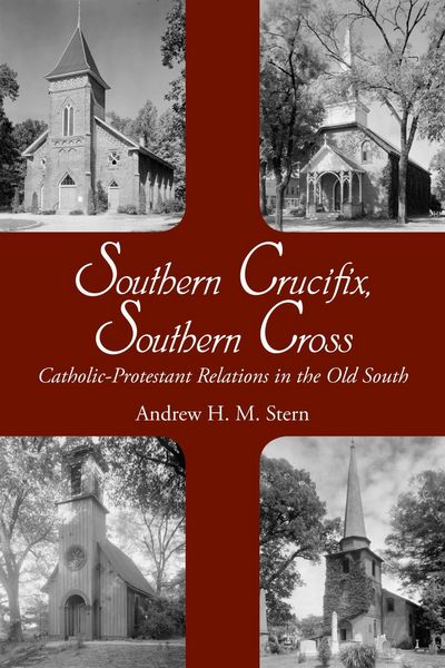 Produktbild: Southern Crucifix, Southern Cross: Catholic-Protestant Relations in the Old South