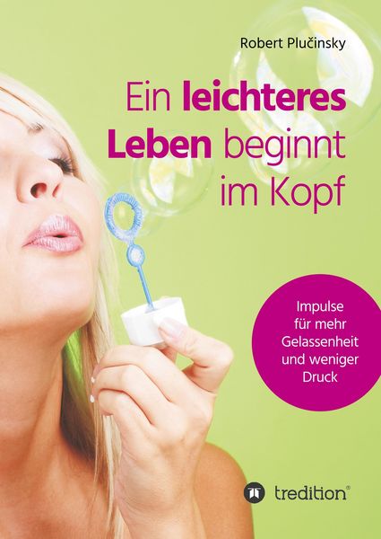 Ein leichteres Leben beginnt im Kopf
