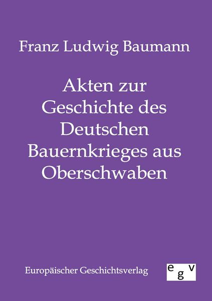 Produktbild: Akten zur Geschichte des Deutschen Bauernkrieges aus Oberschwaben