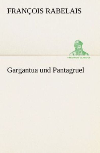 Gargantua und Pantagruel, Taschenbuch von Francois Rabelais, Tredition, 9783842470491