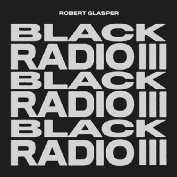 Black Radio III (Ltd. 2LP) - Robert Glasper, Vinyl