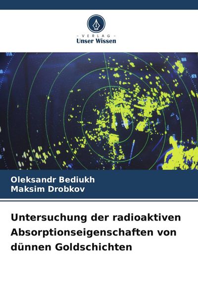 Produktbild: Untersuchung der radioaktiven Absorptionseigenschaften von d&uuml;nnen Goldschichten