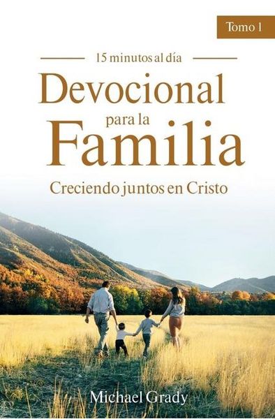 Produktbild: Devocional Para La Familia: Creciendo Juntos Con Cristo - Tomo 1 (Making God Part of Your Family Vol. 1)