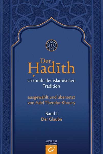 Produktbild: Der Hadith. Quelle der islamischen Tradition / Der Glaube