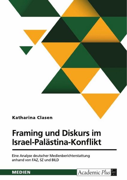 Produktbild: Framing und Diskurs im Israel-Pal&auml;stina-Konflikt