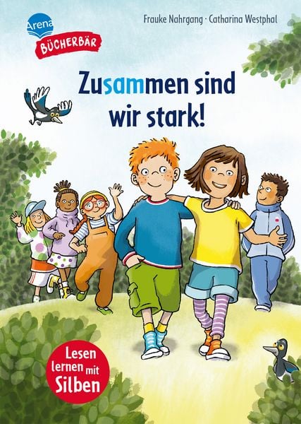 Zusammen sind wir stark!, Gebundene Ausgabe von Frauke Nahrgang, Arena, 978-3-401-72206-1