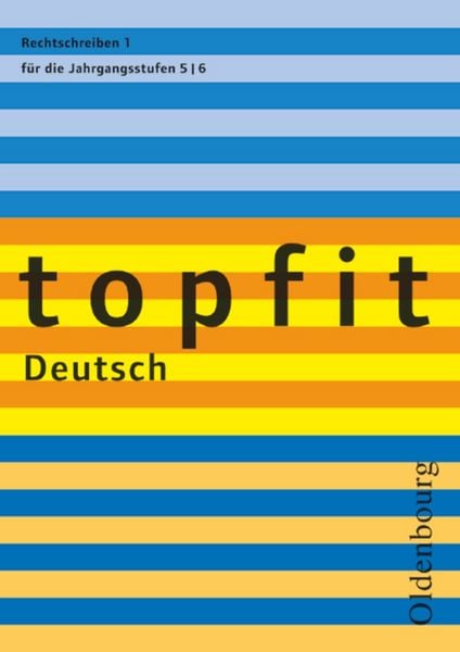 Topfit Deutsch - 5./6. Jahrgangsstufe, Taschenbuch von Nathali Jückstock-Kiessling, Oldenbourg Schulbuchverlag, 978-3-637-00155-8