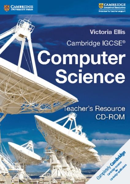 Cambridge Igcse(r) and O Level Computer Science Teacher's Resource CD-ROM