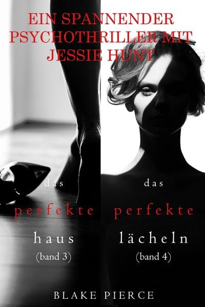 Produktbild: Psychothriller-Paket mit Jessie Hunt: Das perfekte Haus (#3) und Das perfekte L&auml;cheln (#4)