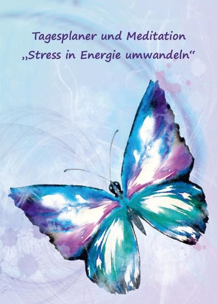 Tagesplaner und Meditation „Stress in Energie umwandeln“, Taschenbuch von Angelina Schulze, Angelina Schulze Verlag, 9783967381023