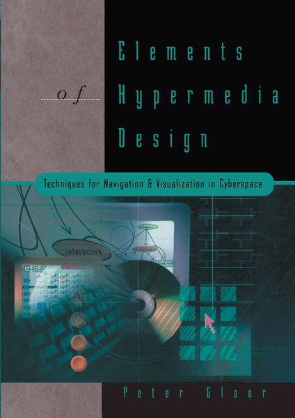 Produktbild: Elements of Hypermedia Design: Techniques for Navigation & Visualization in Cyberspace