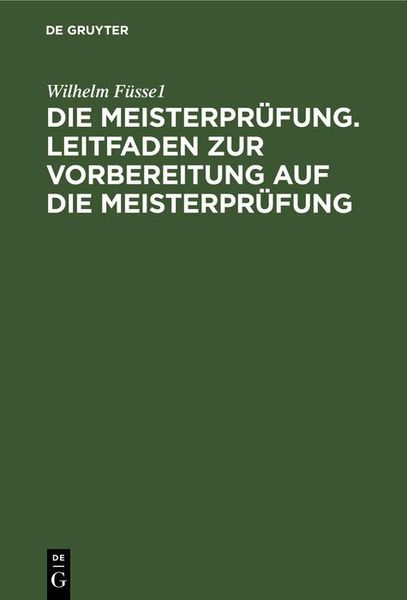 Produktbild: Die Meisterpr&uuml;fung. Leitfaden zur Vorbereitung auf die Meisterpr&uuml;fung