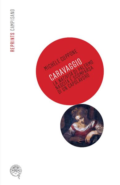 Produktbild: Caravaggio, la Nativit&agrave;&nbsp;di Palermo. Nascita e scomparsa di un capolavoro