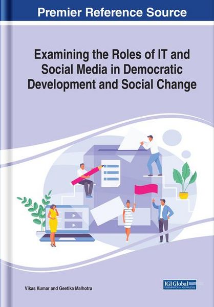 Produktbild: Examining the Roles of IT and Social Media in Democratic Development and Social Change