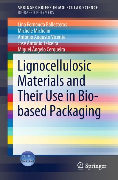 Lignocellulosic Materials and Their Use in Bio-based Packaging, Taschenbuch von Lina Fernanda Ballesteros , Michele Michelin , António Augusto Vicente