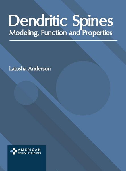Produktbild: Dendritic Spines: Modeling, Function and Properties