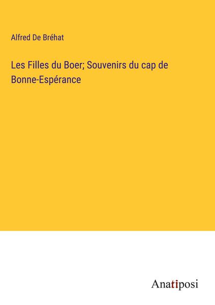 Produktbild: Les Filles du Boer; Souvenirs du cap de Bonne-Esp&eacute;rance