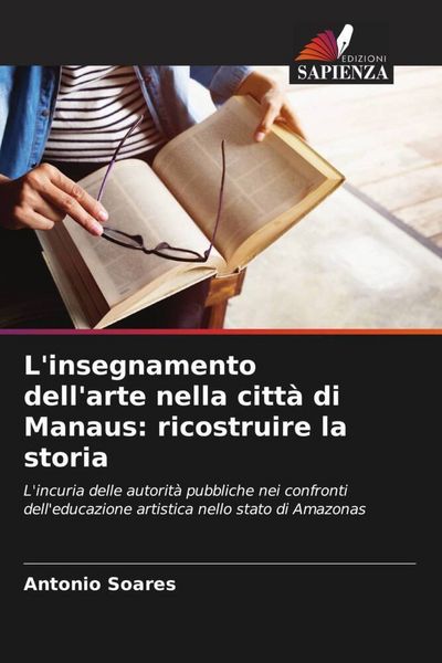 Produktbild: L'insegnamento dell'arte nella citt&agrave; di Manaus: ricostruire la storia