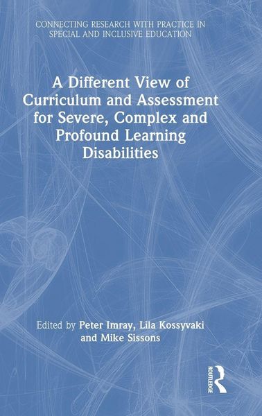 Produktbild: A Different View of Curriculum and Assessment for Severe, Complex and Profound Learning Disabilities