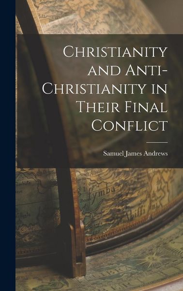 Produktbild: Christianity and Anti-Christianity in Their Final Conflict