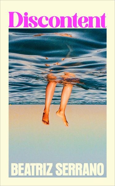 Discontent, Taschenbuch von Beatriz Serrano, Vermilion, 9781787305090
