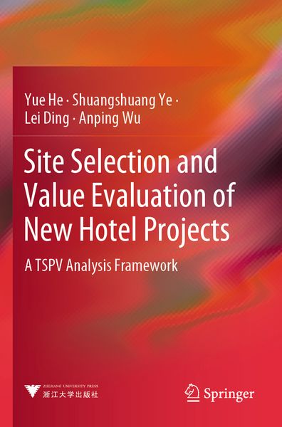 Produktbild: Site Selection and Value Evaluation of New Hotel Projects